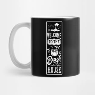 Welcome To The Beach House Mug